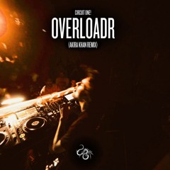 Circuit One! - Overloadr (AKIRA KHAN Remix)