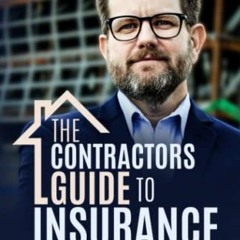 ACCESS EPUB 📭 The Contractors Guide to Insurance by  Matthew Rogers EBOOK EPUB KINDL