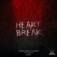 MOODY GOOD & SLANDER - HEART BREAK (REMIXES)