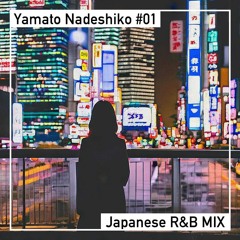 Yamato Nadeshiko #01 - 日本語女性R&B Short MIX (Japanese songbird R&B short mix)