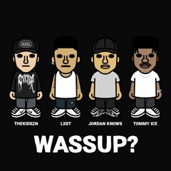 JORDAN KNOWS - WASSUP? (feat. Thekidszn, Lxst & Tommy Ice)