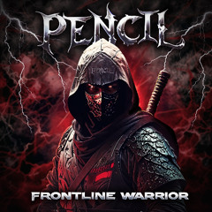 Pencil - FRONTLINE WARRIOR (DOWNLOAD available)