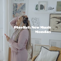 Playlist: New Music Monday