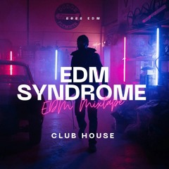 EDM Syndrome / 2022 EDM Mixtape