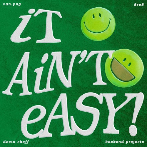 ItAintEasy! w/van.png Ft.(8RO8 & Devin Cheff)