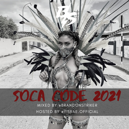 @BRANDONSTRIKER - SOCA CODE 2021 MIX