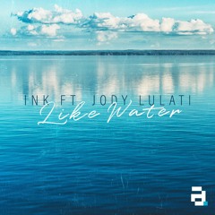 Ink - Like Water Ft Jody Lulati - ARX058 - Architecture Recordings  - OUT NOW