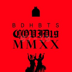 Covid19. MMXX. 005. BDHBTS