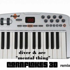 Diver & Ace - Mental Thing (Cornflakes 3D remix)