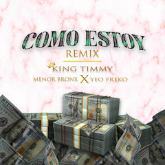 King Timmy X Menor Bronx X Yeo Freko - Mira Como Estoy REMIX (Prod By Kmpolanco)