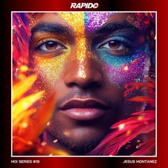 Rapido Mix Series #19 - Jesús Montañez
