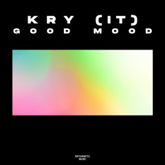 Kry (IT) - Good Mood