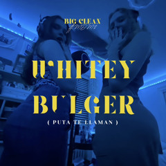 big clean x MDM$ - WHITEY BULGER (PUTA TE LLAMAN)