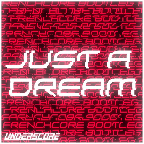 Nelly - Just A Dream (Underscore's Euphoric Frenchcore Bootleg)