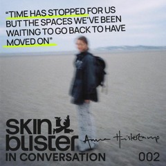 Skin&Blister in Conversation w/Anna Heisterkamp 002