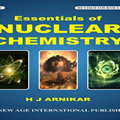 VIEW EPUB ✅ Essentials of Nuclear Chemistry by  H.J. Arnikar PDF EBOOK EPUB KINDLE