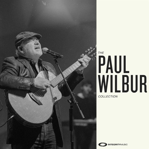 Stream Paul Wilbur Listen to The Paul Wilbur Collection playlist