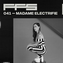 FFS041: Madame Electrifie
