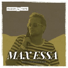 Razor-N-Tape Podcast - Episode 73 : Max Essa