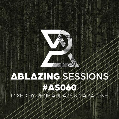 Ablazing Sessions 060 with Rene Ablaze & Maratone