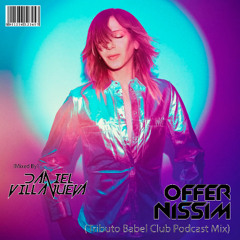 Dj-DanieL Villanueva - Offer Nissim (Tributo Babel Club Podcast Mix)
