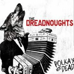 Polka Never Dies the dreadnoughts