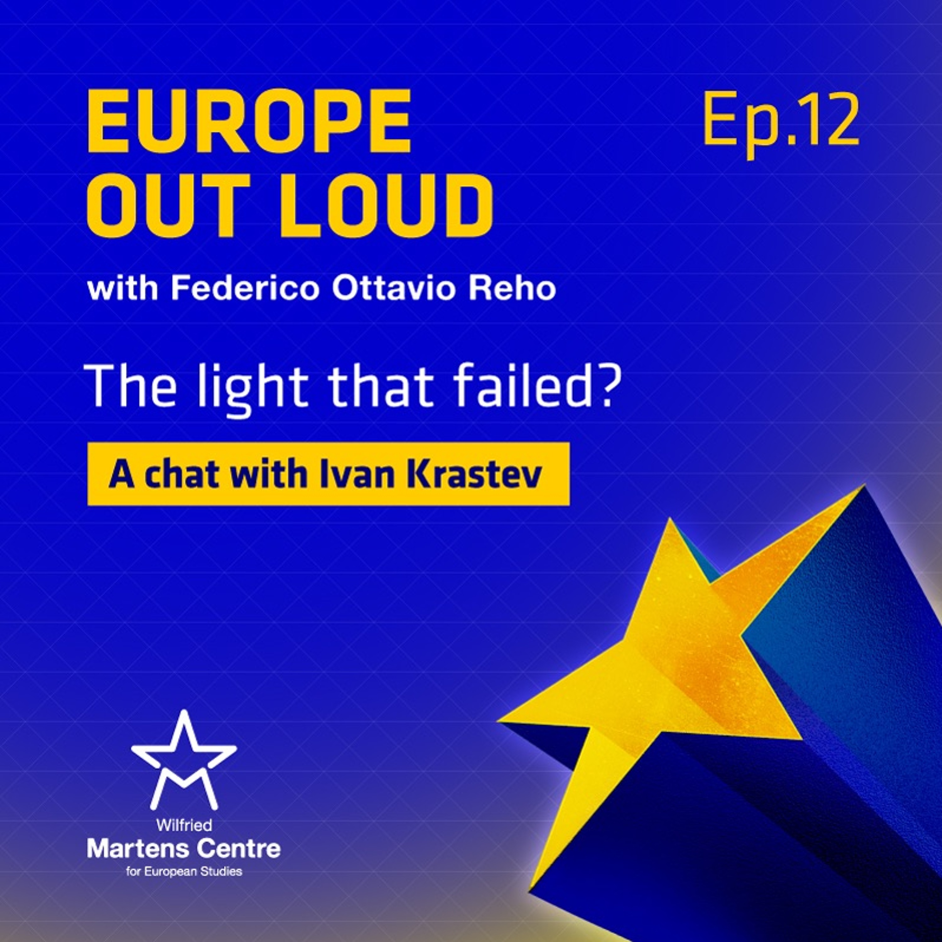 [Europe Out Loud] "The light that failed?" a chat with Ivan Krastev episode artwork