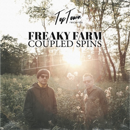 Freaky Farm - Coupled Spins [TOP TOWN RECORDS]