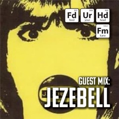 Feed Your Head Guest Mix: JEZEBELL