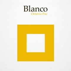 Blanco, leído por Octavio Paz y Haroldo de Campos