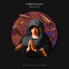 Pumpkin Face - Bullets