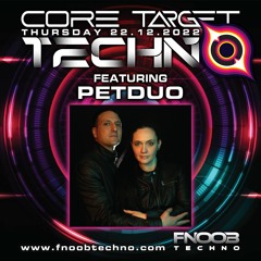 PETDuo @ FNOOB TECHNO RADIO PRESENTS_CORE TARGET TECHNO #018