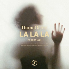 Dame Dame - La La La  (Feat. Britt Lari) (Naughty Boy Cover)