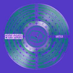 Home Again Mix: MATISA