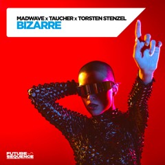 Madwave X Taucher X Torsten Stenzel - Bizarre (Radio Mix)