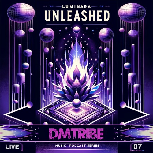 DMTribe @ Luminara Unleashed [Ep07]