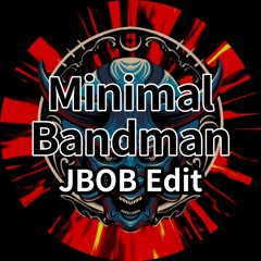 Minimal Bandman (JBOB Edit) Free Download