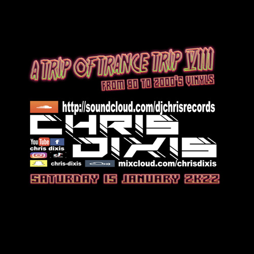 Chris Dixis A Trip Of Trance 8 From 90 to 2000'S Vinyls.Saturday 15 January 2K22