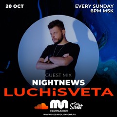 NIGHTNEWS Guest Mix - LUCHiSVETA By Sistersweet