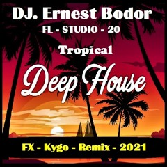 FL Tropical Deep House FX Kygo Remix 2021