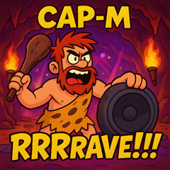 CAP-M - RRRRave!!!