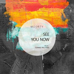 Moorty - See You Now (feat. Sunnie Williams)