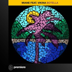 Premiere: Miane feat. Vikina - Botella - Hot Creations