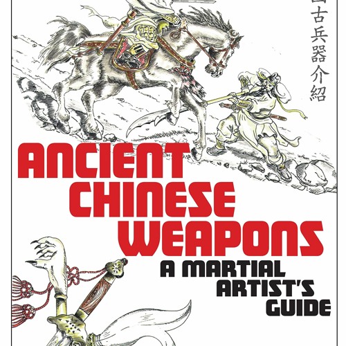Stream {pdf} ⚡ Ancient Chinese Weapons A Martial Arts Guide PDF Full