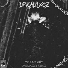Scarlxrd - Tell Me Why (DREADLXCZ Remix)