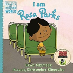 [Access] KINDLE PDF EBOOK EPUB I am Rosa Parks (Ordinary People Change the World) by  Brad Meltzer &