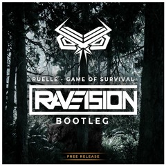 Ruelle - Game Of Survival (Raveision Bootleg)[FREE RELEASE]