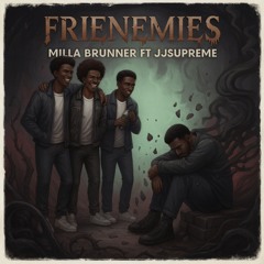 Milla brunner Frienemy ft Jjsupreme