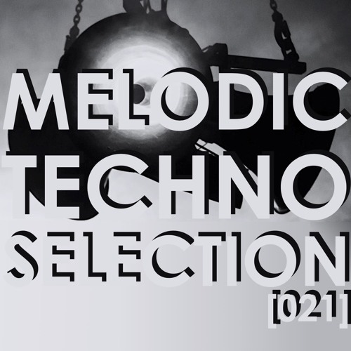 MELODIC TECHNO SELECTION [021] April, Berlin 2021