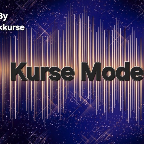 KURSE MODE